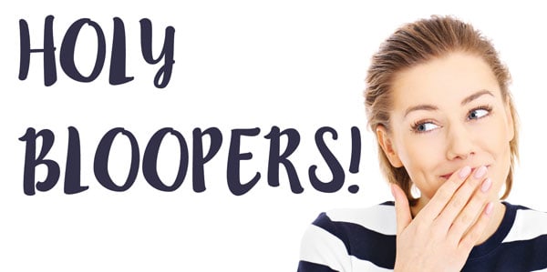 Holy Bloopers