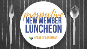 prospective new member luncheon, December 9 at Heart of Longmont