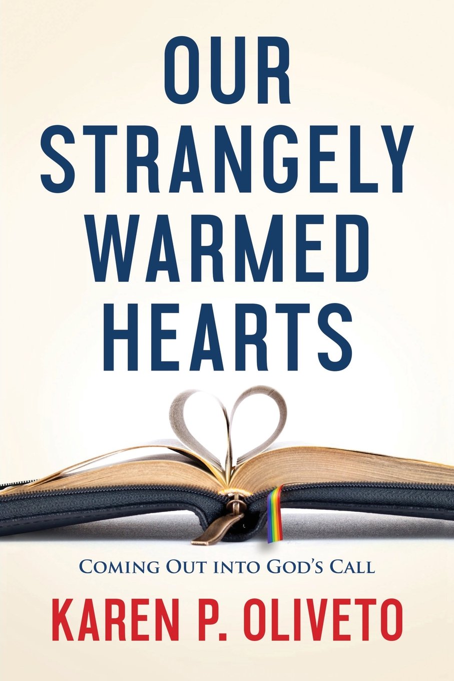 Bishop Karen P. Oliveto’s book, “Our Strangely Warmed Hearts: Coming Out Into God’s Call.” 