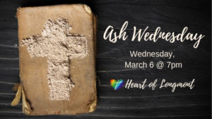 Ash Wednesday March 6 at 7pm at Heart of Longmont